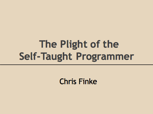 The Plight of the Self-Taught Programmer: Chris Finke