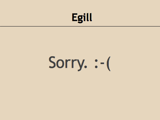 Egill: Not a chance.
